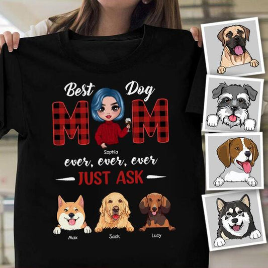 Best Dog Mom Ever Just Ask Personalized Dog T-shirt TS-NN876